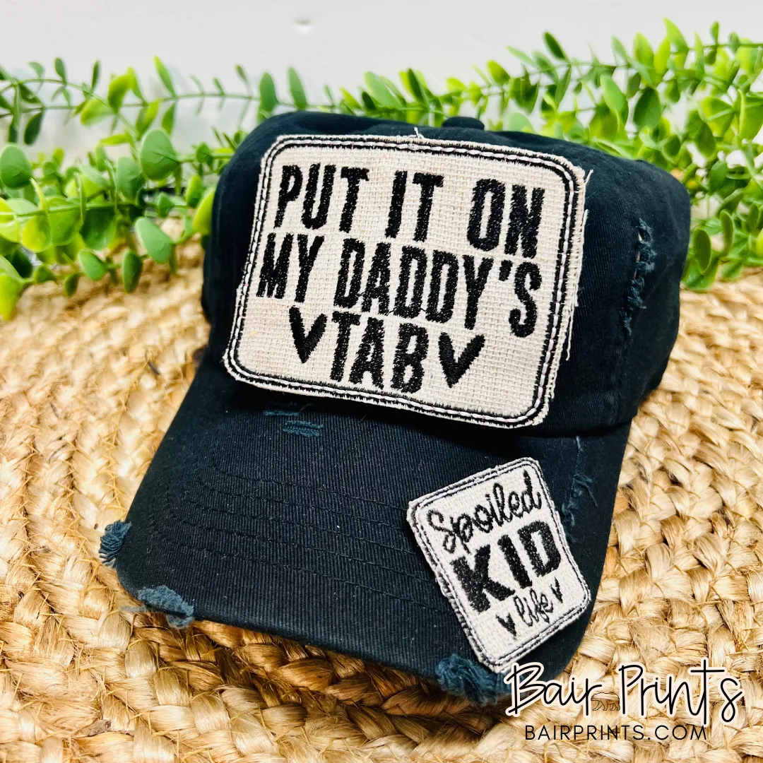 Put it on my Daddy's Tab Embroidered Hat